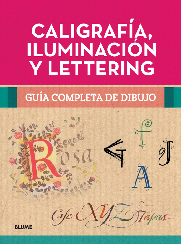 Guía completa de dibujo: Caligrafía, iluminación y lettering