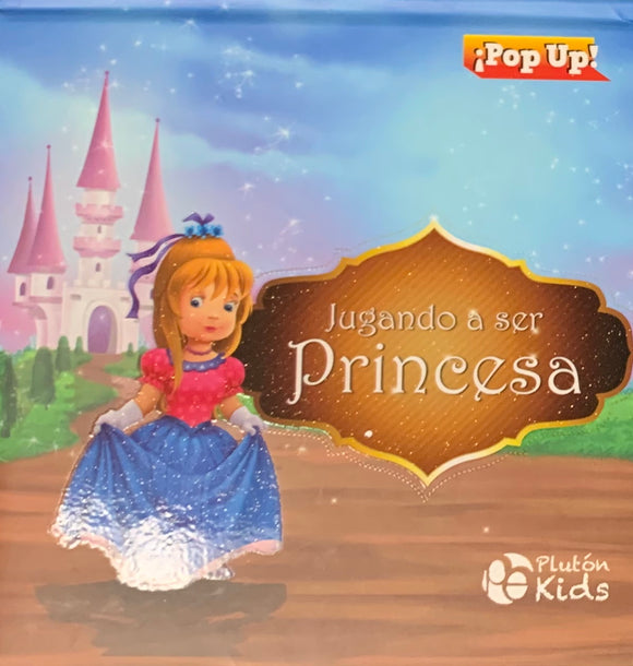 Jugando a Ser Princesa - Pop Up