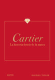 Cartier. La historia detrás de la marca