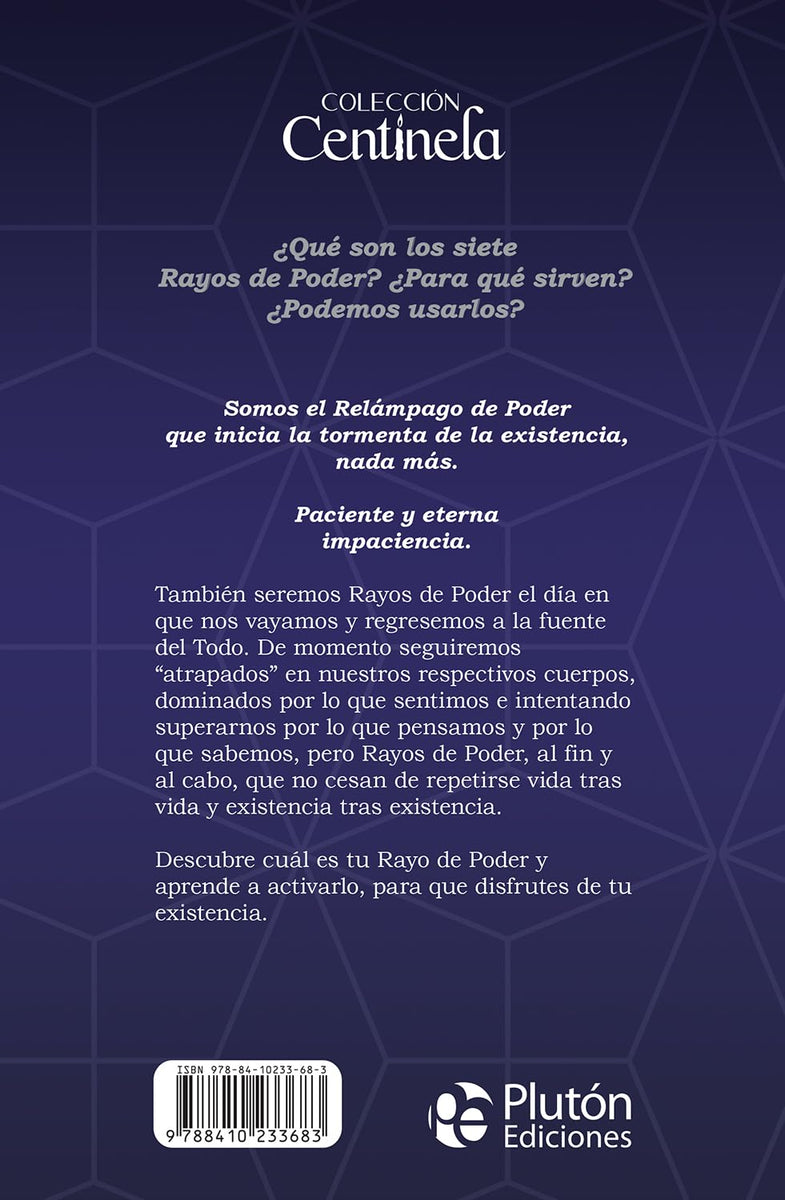Los siete rayos de poder: Descubre y activa los poderes infinitos que
