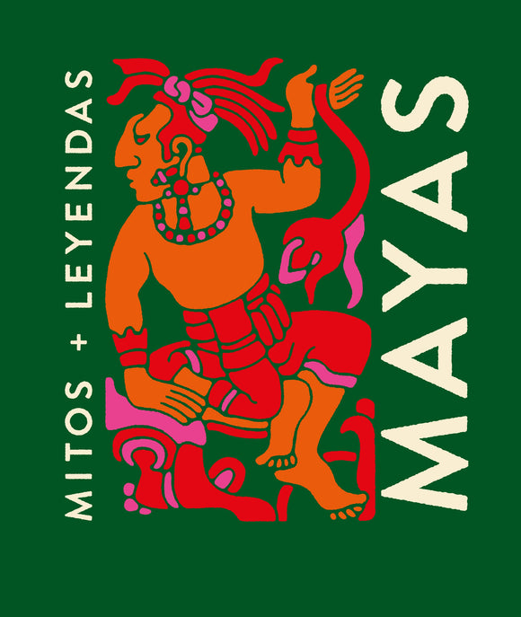 Mitos + Leyendas Mayas