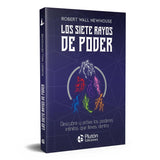 Los siete rayos de poder: Descubre y activa los poderes infinitos que llevas dentro