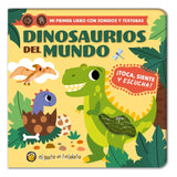 Dinosaurios del Mundo - Mi Primer Libro con Sonidos y Texturas