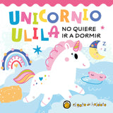 Unicornio Ulilla No quiere ir a dormir - Burbujas y Luces
