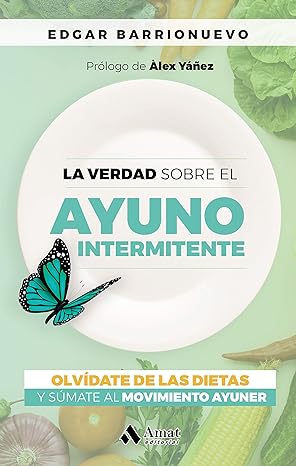 La Verdad sobre el ayuno intermitente