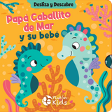 Papá Caballito de Mar y su bebé: Desliza y Descubre