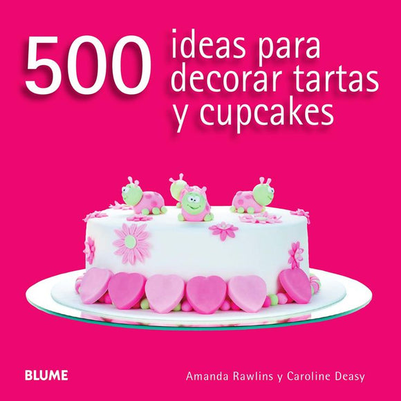 500 Ideas para decorar tartas y cupcakes