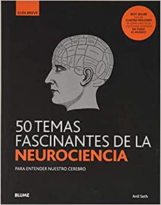 50 Temas Fascinantes de la Neurociencia