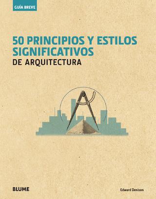 50 Principios y Estilos Significativos de Arquitectura