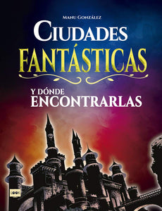 Ciudades Fantásticas y Donde Encontrarlas