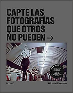 Capte las Fotografías que Otros No Pueden