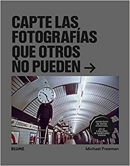 Capte las Fotografías que Otros No Pueden