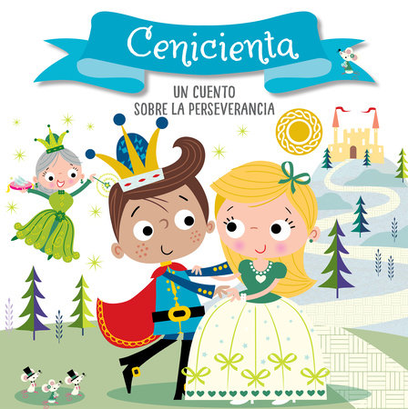 Cenicienta.  Un cuento sobre la perseverancia