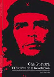 Che Guevara: El espíritu de la revolución