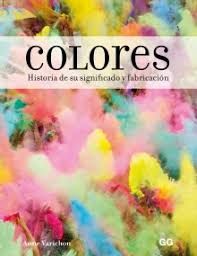 Colores.  Historia de su significado y fabricación