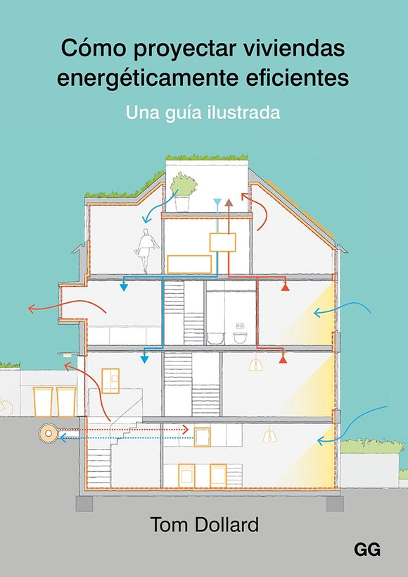Cómo proyectar viviendas energéticamente eficientes.  Una guía ilustrada