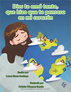 Dios te amó tanto, que hizo que te pensara en mi corazón
