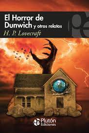 El Horror de Dunwich y Otros Relatos