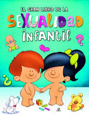 El Gran Libro de la Sexualidad Infantil