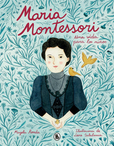María Montessori, una vida para los niños