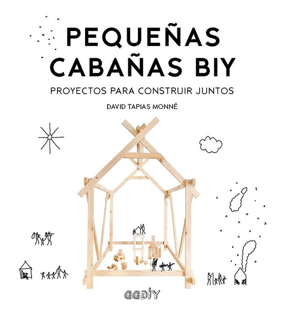 Pequeñas cabañas BIY Proyectos para construir juntos