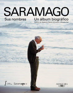 Saramago.  Sus Nombres.  Un álbum biográfico