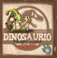 Un Dinosaurio Paleontólogo ¿Qué Raro?