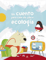 Un Cuento Para Cada Día Sobre Ecología