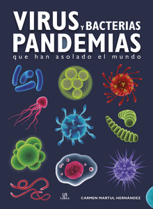 Virus y Bacterias. Pandemias que han asolado el Mundo