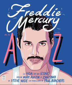 Freddy Mercury de la A a la Z